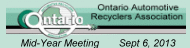 Ontario Automotive Recyclers Association 2013 Mid-Year Member Meeting