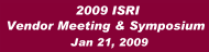 2009 ISRI Vendor Meeting & Symposium