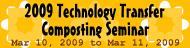 2009 Technology Transfer Composting Seminar