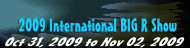2009 International BIG R Show